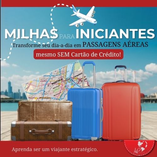 Milhas para Iniciantes Transforme Seu Dia a Dia em Passagens Aéreas. Mesmo Sem Cartão de Crédito!